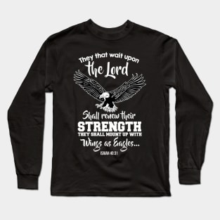 Wings Like Eagles Isaiah 4031 Christian Message Long Sleeve T-Shirt